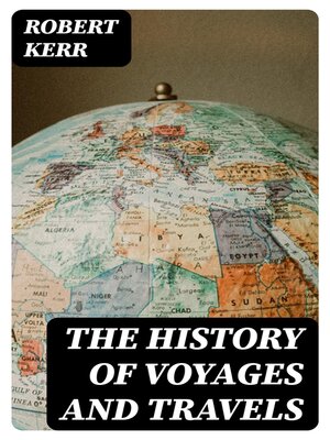 cover image of The History of Voyages and Travels